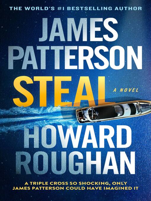 Title details for Steal by James Patterson - Wait list